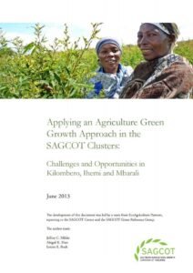Applying an Agriculture Green Growth Approach in the SAGCOT Clusters Applying an Agriculture Green Growth Approach in the SAGCOT Clusters