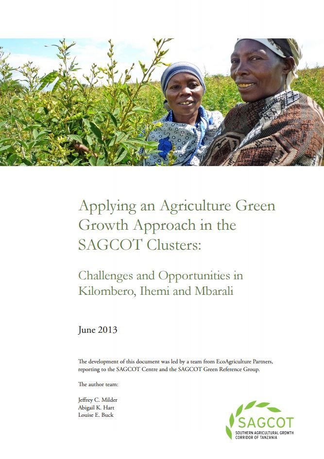 Applying an Agriculture Green Growth Approach in the SAGCOT Clusters Applying an Agriculture Green Growth Approach in the SAGCOT Clusters