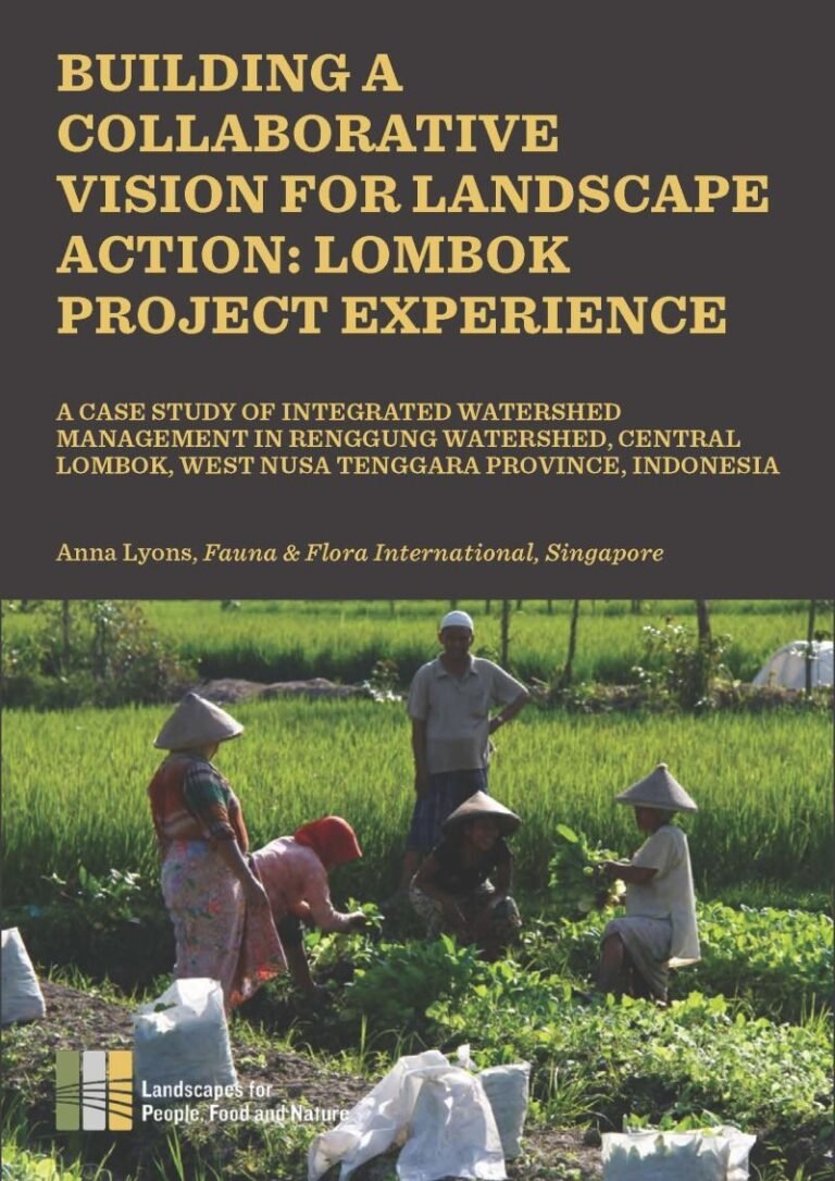 Building a Collaborative Vision for Landscape Action - Lombok project experience Building a Collaborative Vision for Landscape Action - Lombok project experience