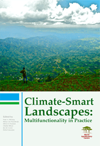 Climate-Smart Landscapes – Multifunctionality in Practice Climate-Smart Landscapes - Multifunctionality in Practice