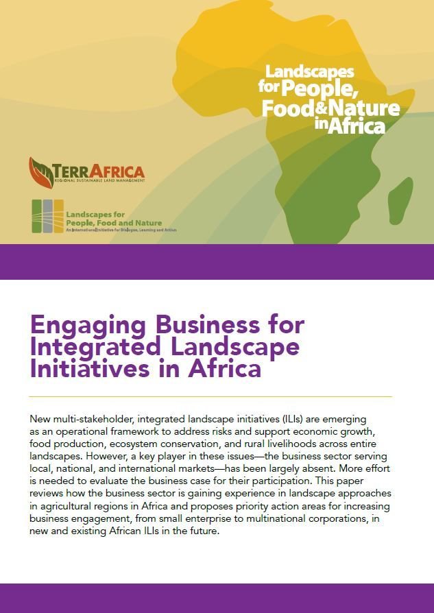 Engaging Business for Integrated Landscape Initiatives in Africa Engaging Business for Integrated Landscape Initiatives in Africa