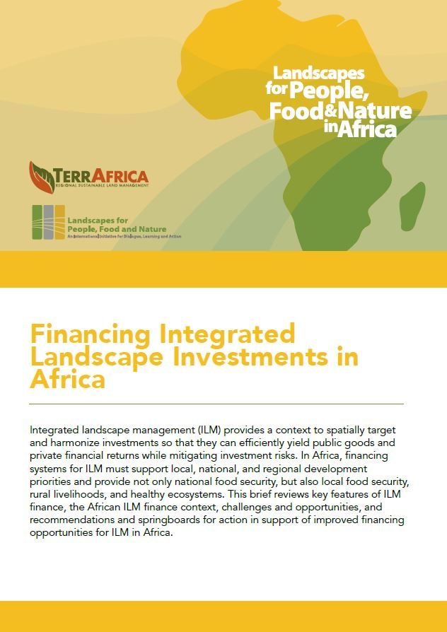 Financing Integrated Landscape Investments in Africa Financing Integrated Landscape Investments in Africa