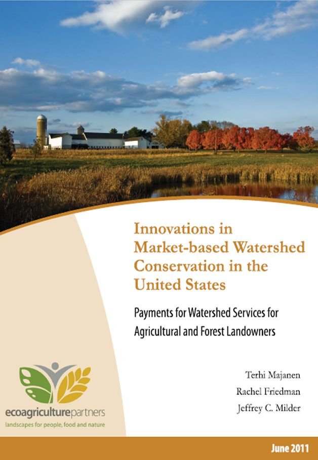Innovations in Market-Based Watershed Conservation in the United States Innovations in Market-Based Watershed Conservation in the United States