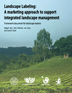 Landscape Labeling - A marketing approach to support integrated landscape management Landscape Labeling - A marketing approach to support integrated landscape management