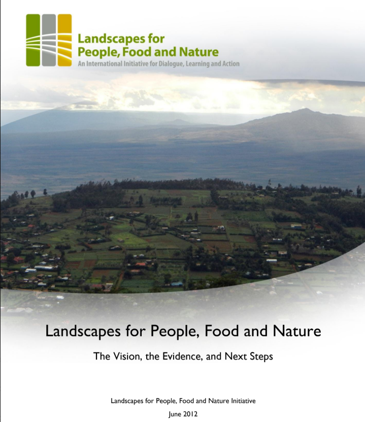 Landscapes for People, Food, and Nature The Vision, the Evidence, and Next Steps Landscapes for People, Food, and Nature The Vision, the Evidence, and Next Steps