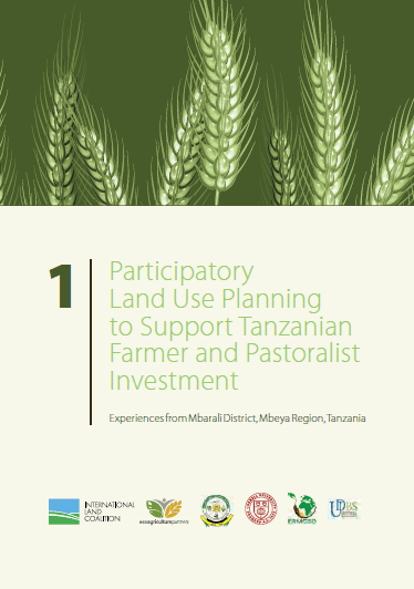 Participatory Land Use Planning to Support Tanzanian Farmer and Pastoralist Investment