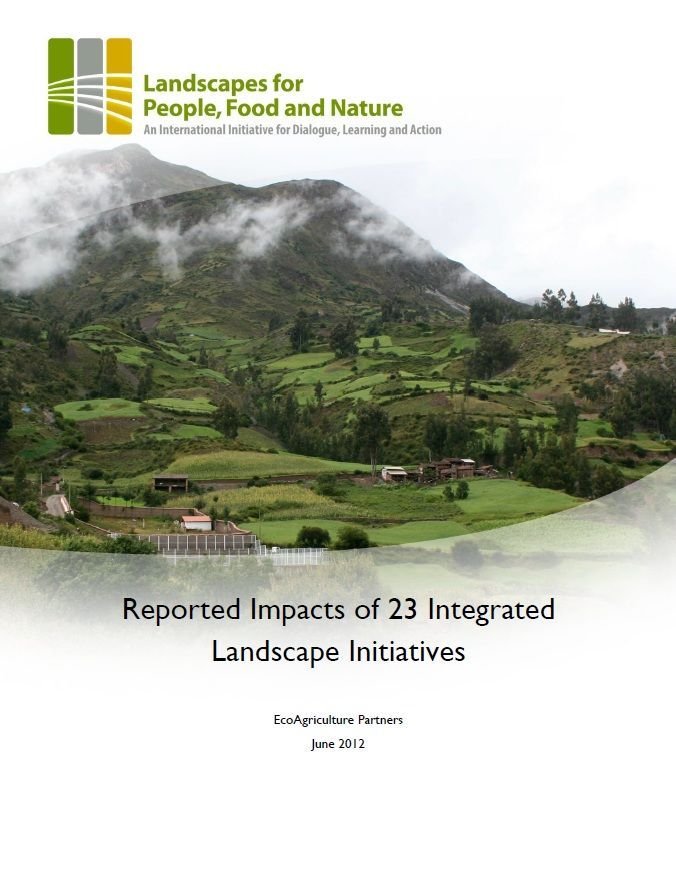 Reported Impacts of 23 Integrated Landscape Initiatives Reported Impacts of 23 Integrated Landscape Initiatives