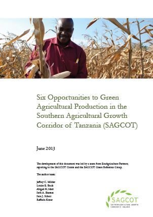 Six Opportunities to Green Agricultural Production in the Southern Agricultural Growth Corridor of Tanzania (SAGCOT) Six Opportunities to Green Agricultural Production in the Southern Agricultural Growth Corridor of Tanzania (SAGCOT)