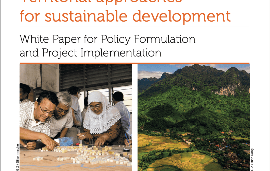 Territorial Approaches for Sustainable Development: White Paper for Policy Formulation and Project Implementation