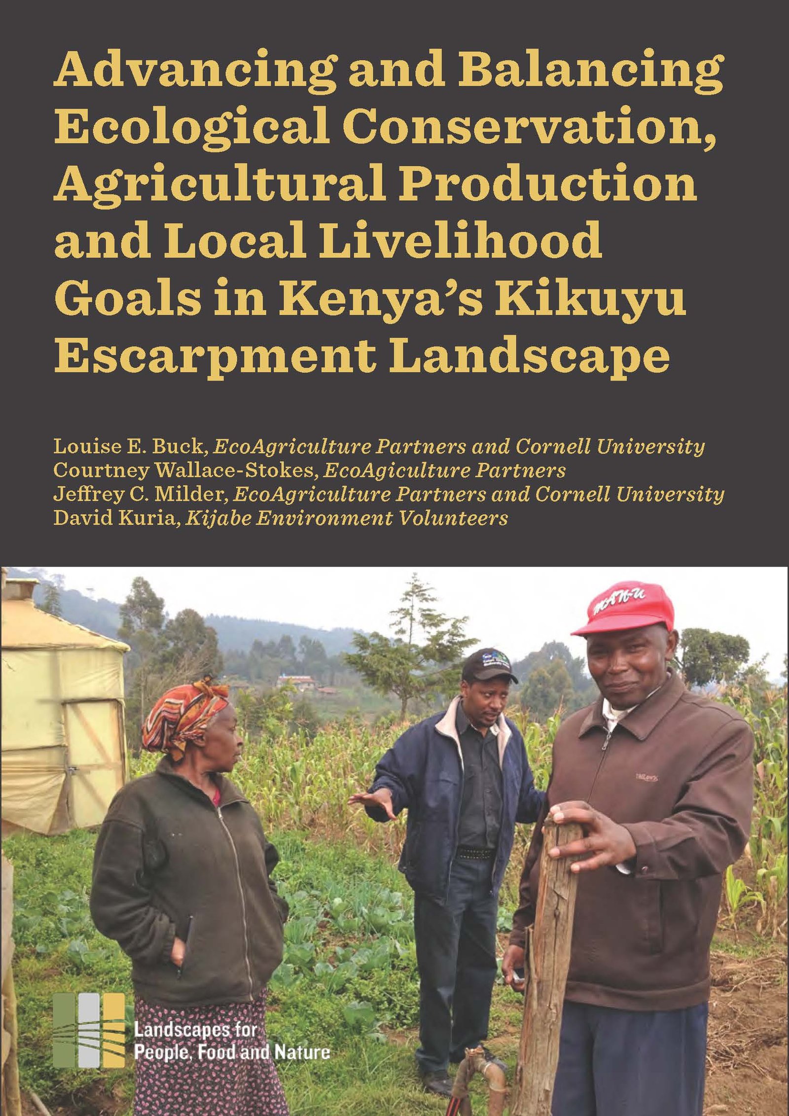 Advancing and Balancing Ecological Conservation, Agricultural Production and Local Livelihood Goals Advancing and Balancing Ecological Conservation, Agricultural Production and Local Livelihood Goals