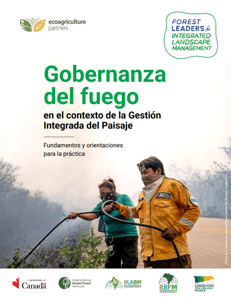 Gobernanza del fuego en el contexto de la Gestión Integrada del Paisaje Gobernanza del fuego en el contexto de la Gestión Integrada del Paisaje